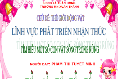 Giáo án Khám phá khoa học “Một số con vật sống trong rừng” (5 – 6 tuổi)
